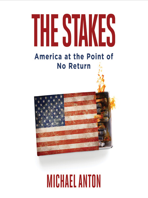 Title details for The Stakes by Michael Anton - Available